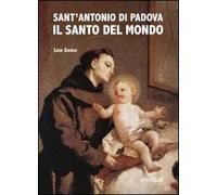 Sant'Antonio di Padova. Il santo del mondo