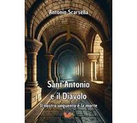 Sant'Antonio e il Diavolo. Il nostro unguento è la morte