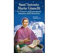 Sant'Antonio Maria Gianelli. Un vescovo nell'emergenza educativa dell'Ottocento