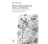 Santarcangelo della poesia. La poesia neodialettale del secondo '900 a Santarcangelo di Romagna dove tutto ha avuto inizio