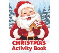 Santa's Christmas Activity Book for Kids Ages 6-10: 100 Pages of Fun Holiday Games, Mazes, Word Puzzles, Creative Christmas Challenges & Coloring Pages For Children Who Love Christmas