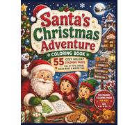 Santa's Christmas Adventure Coloring Book: 55 Cozy Holiday Coloring Pages Filled with Christmas Magic!