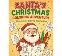 Santa's Christmas Coloring Adventure: 20 Magical Holiday Pages for Kids Ages 3-8