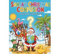 Santa's Christmas Confusion: A Coloring Book of Wacky Mix-Ups