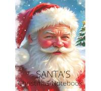 Santa's Christmas Notebook: Santa's Christmas | Christmas Notebook | Secret Santa | Christmas Gift List | Christmas Day Planner | Festive Notebook | Christmas Journal | 100 Page | 8.5 x 11 inches