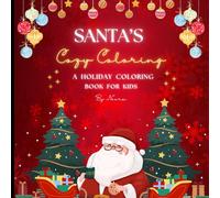 SANTA'S COZY COLORING: A Holiday Coloring Book For Kids