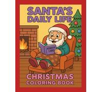 SANTA'S DAILY LIFE: Not your usual Christmas coloring book - funny scenes for kids, teens & adults, with practice pages, tips, and a RED frame!