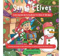 Santa's Elves: Coloring and Activity Book for Kids of All Ages