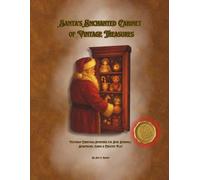 Santa's Enchanted Cabinet Of Vintage Treasures: Victorian Christmas Ephemera For Junk Journals, Scrapbooks, Cards and Creative Play