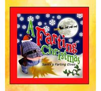 Santa's Farting Elves - A Farting Christmas - Holidays Songs and Music with Fart Sounds (US Import)