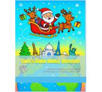 Santa's Global Holiday Adventure: Christmas Coloring & Activity Book (for Kids Ages 3+, Travel & Culture Fun)