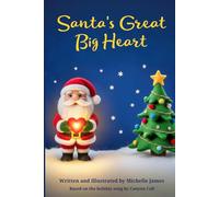 Santa's Great Big Heart: Based on a holiday song by Canyon Call