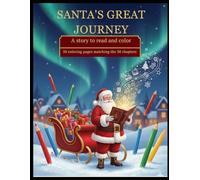 Santa's great journey: A story to read and color