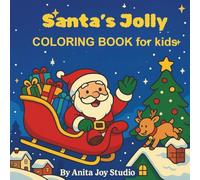 Santa's Jolly Coloring Book for kids: 40+ Bold & Easy coloring pages featuring Santa , Playful elves , Reindeer & more for kids ages 3-8