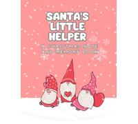 Santa's Little Helper: A Christmas Note and Memory Book. Help your child create lasting memories of Christmas by filling the pages with their thoughts, drawings, and heartfelt wishes.