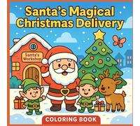 Santa's Magical Christmas Delivery: A fun interactive coloring book for kids.