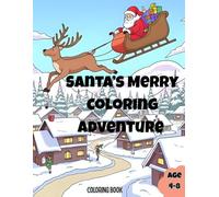 Santa's merry coloring adventure: Join Santa, reindeer, and friends in this fun Christmas coloring adventure! Perfect for kids aged 4-8.