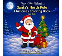 Santa's North Pole Christmas Coloring Book for Kids: Bold & Easy Cute Holiday Coloring Pages for Ages 4-8