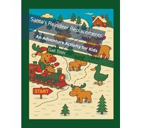 Santa's Reindeer Replacements: An Activity Adventure for Kids