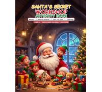 Santa's Secret Workshop Activity Book: Christmas Mazes, Word Search, Dot-to-Dot & Coloring Pages for Kids Ages 4-8 | Fun Holiday Brain Games & Stocking Stuffer Gift Series Information: