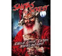 Santa's Sickest: Tales of Terror, Torture, Murder and Gore!