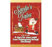 Santa's Tales: A story for every night from Thanksgiving through Christmas!