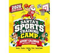 Santa's Training Camp: A Sports Activity Advent Calendar Book for Kids ages 7-10: Discover 24 Awesome Sports with Amazing Facts, Riddles and Puzzles, ... a Day and Crack the Secret Code on Christmas