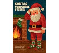 Santas Verlorene Stiefel: Englisch-Deutsche Kurzgeschichten für Sprachlernende