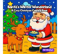 Santa's Winter Wonderland: A Cozy Christmas Coloring Book