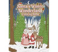 Santa's Winter Wonderland Coloring Book: Simple, Joyful Holiday Coloring for All Ages | Bold and Easy Designs for Stress-Free Christmas Coloring Fun | ... Elves, Reindeers and others | Amazing Fun