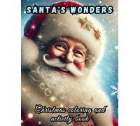 Santa's Wonders.Christmas Workbook For Kids With Games And Tasks.: Cute And Comfy Colouring Book. Toddler-Friendly Christmas Activity Book.Relaxing Christmas Coloring Book