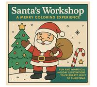 Santa's Workshop A Merry Coloring Experience: Fun And Whimsical Holiday Illustrations To Celebrate Spirit Of Christmas