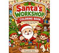Santa's Workshop Coloring Book: Cute & Easy Christmas Coloring Pages for Kids Ages 3-8 | Santa, Elves, Toys, Gifts & Holiday Fun