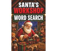 Santa's Workshop Word Search Book: Large Print Puzzle Book About Santa's Workshop, North Pole, Christmas, and More | 6x9 inches, 101 pages | 50 puzzles with solutions