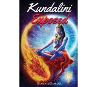 Santatagamana Kundalini Exposed (Tascabile) Real Yoga