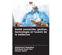 Santé connectée, gestion, technologie et l'avenir de la médecine