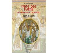 Sante Dee Martiri tra Paganesimo e Cristianesimo - [Venexia]