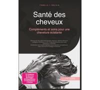 Santé des cheveux: Compléments et soins pour une chevelure éclatante