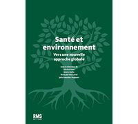 Santé et environnement: Vers une nouvelle approche globale