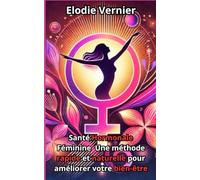 Santé Hormonale Féminine: Une méthode rapide et naturelle pour améliorer votre bien-être