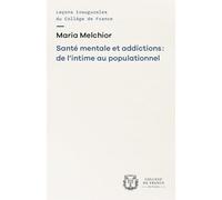 Santé mentale et addictions: De l'intime au populationnel
