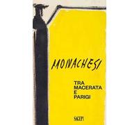 Sante Monachesi. Tra Macerata e Parigi. Ediz. illustrata