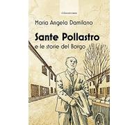 Sante Pollastro e le storie del borgo