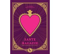 Sante ragazze. Dodici protagoniste extra-ordinarie