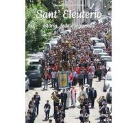 Sant'Eleuterio. Storia, fede e leggenda