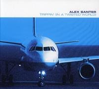 Santer, Alex - Trippin' (In A Twisted World)