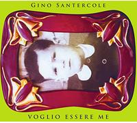 Gino Santercole Voglio Essere Me (CD)