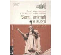 Santi, animali e suoni. Feste dei campanacci a Tricarico e San Mauro Forte. Con CD Audio