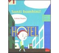 Santi bambini! Ediz. illustrata