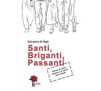 Santi, briganti, passanti. Storie di gente comune e di gente non comune